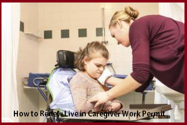 How to Renew Live in Caregiver Work Permit