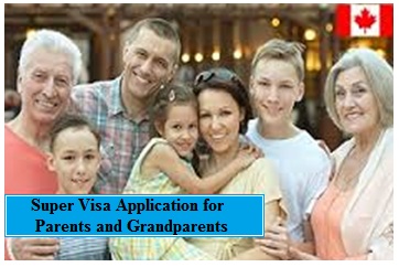 Super Visa Application for Parents and Grandparents