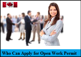 Who can apply for Open Work Permit