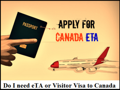 Do I need eTA or Visitor Visa to Canada