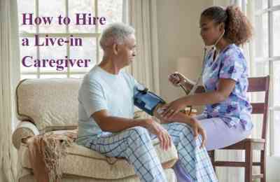 How to Hire a Live in Caregiver