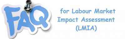 FAQs for Labour Market Impact Assessment (LMIA)