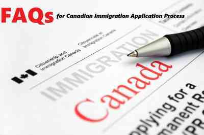 FAQs for Canadian Immigration Application Process