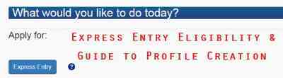 Express Entry Eligibility and Guide to Profile Creation