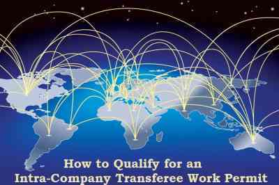 How to Qualify for an Intra-Company Transferee Work Permit